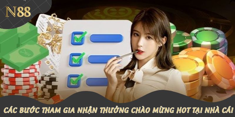 Các bước tham gia nhận thưởng chào mừng hot tại nhà cái