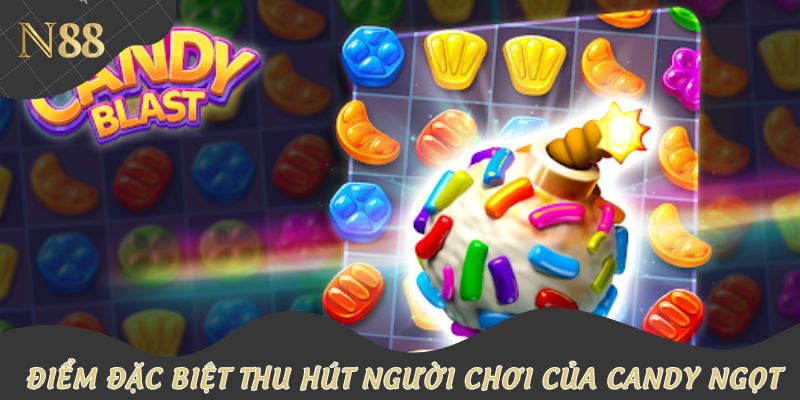 Điểm đặc biệt thu hút người chơi của candy ngọt ngào