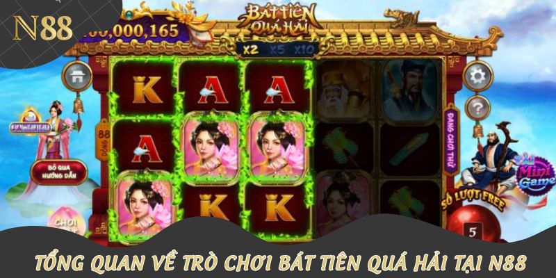 Tổng quan về trò chơi bát tiên quá Hải tại N88