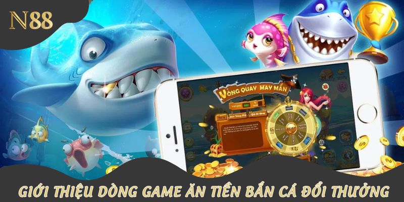 Giới thiệu siêu phẩm bắn cá đổi thưởng