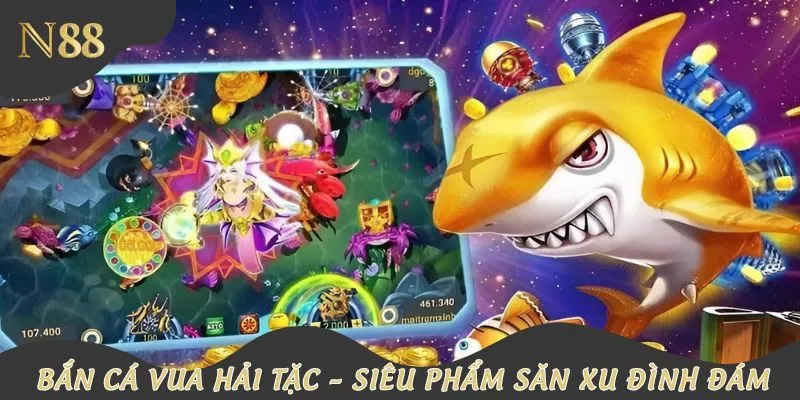 Bắn cá Vua Hải Tặc là dòng game đổi thưởng được săn đón nhất hiện nay