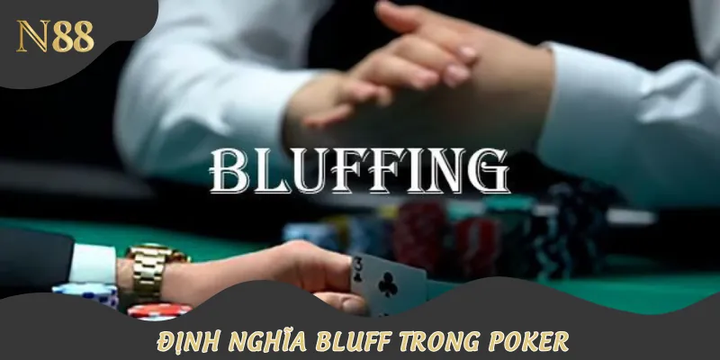 Khái niệm đúng về Bluff