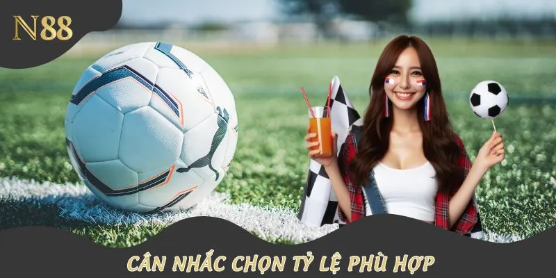 Chọn tỷ lệ phù hợp khi tham gia cá độ bóng đá