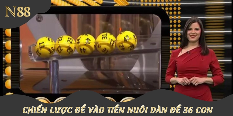 Các phương pháp vào tiền nuôi 36 số