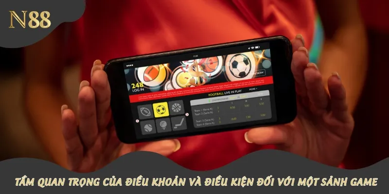 Tầm quan trọng của điều khoản và điều kiện đối với một sảnh game