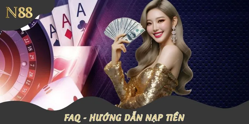 Hướng dẫn nạp tiền và giải đáp băn khoăn thường gặp