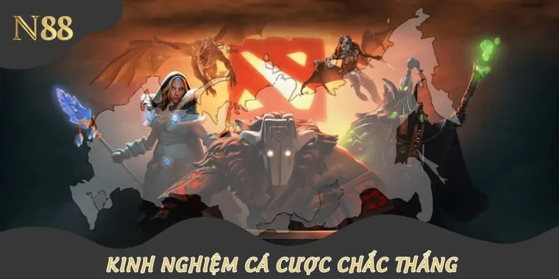 Kinh nghiệm vàng khi cá cược Dota 2 từ chuyên gia