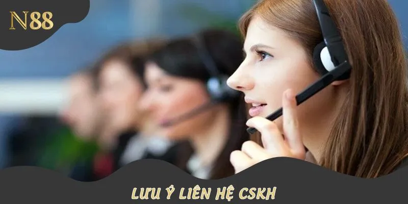 Lưu ý khi liên lạc bộ phận CSKH nhà cái đổi thưởng