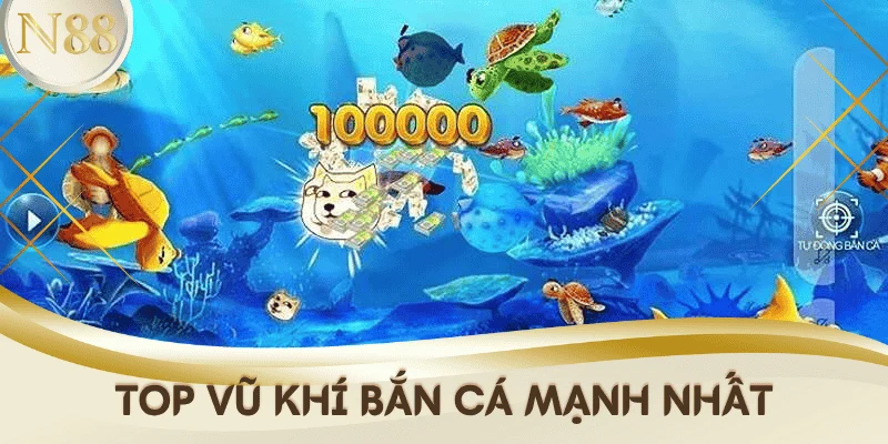 top-vu-khi-ban-ca-hieu-qua