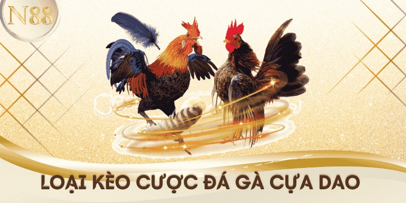 loai-keo-cuoc-da-ga-cua-dao